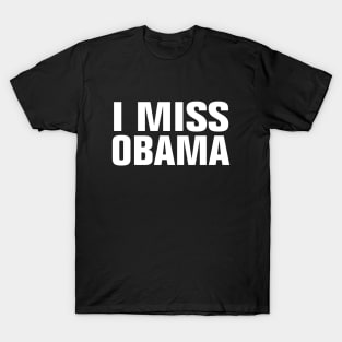 I MISS OBAMA T-Shirt